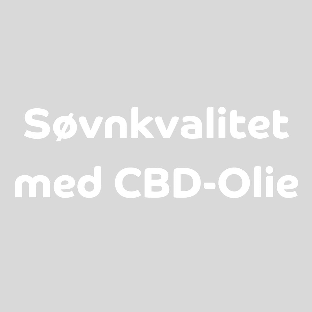 Kan CBD Olie være med til at forbedre din søvnkvalitet?