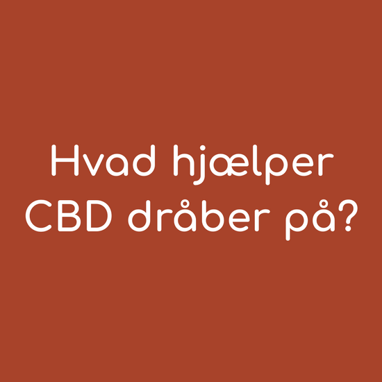Hvad hjælper CBD dråber på?